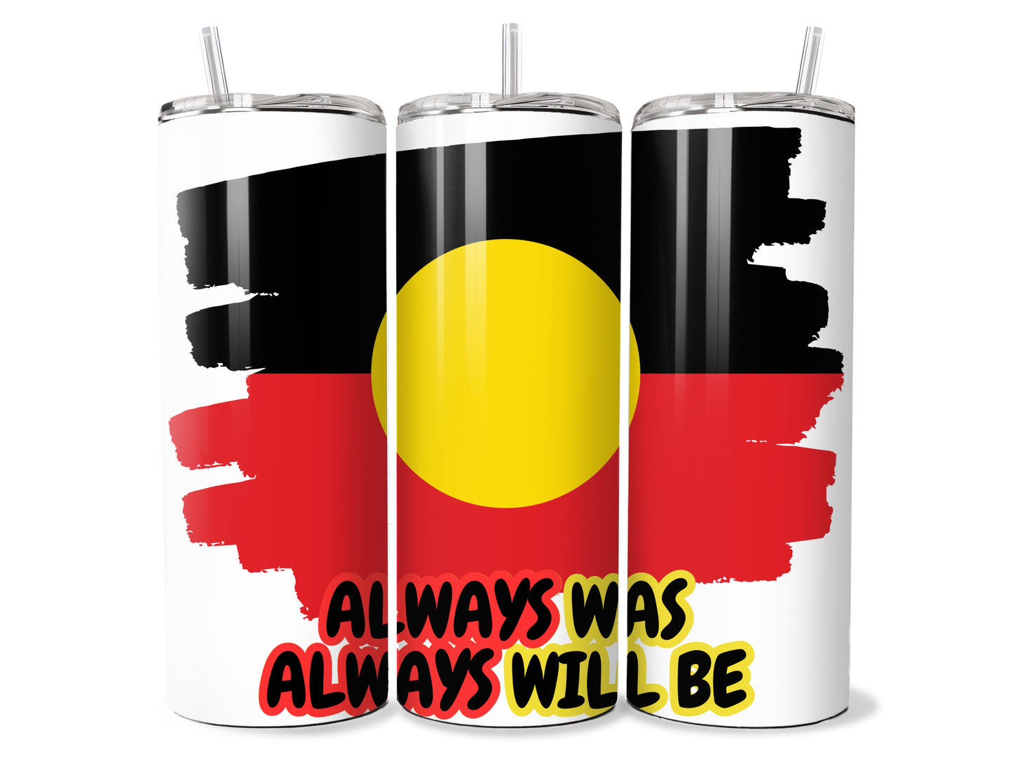 Always Was, Always Will Be - Aboriginal Art - 20oz Tumbler