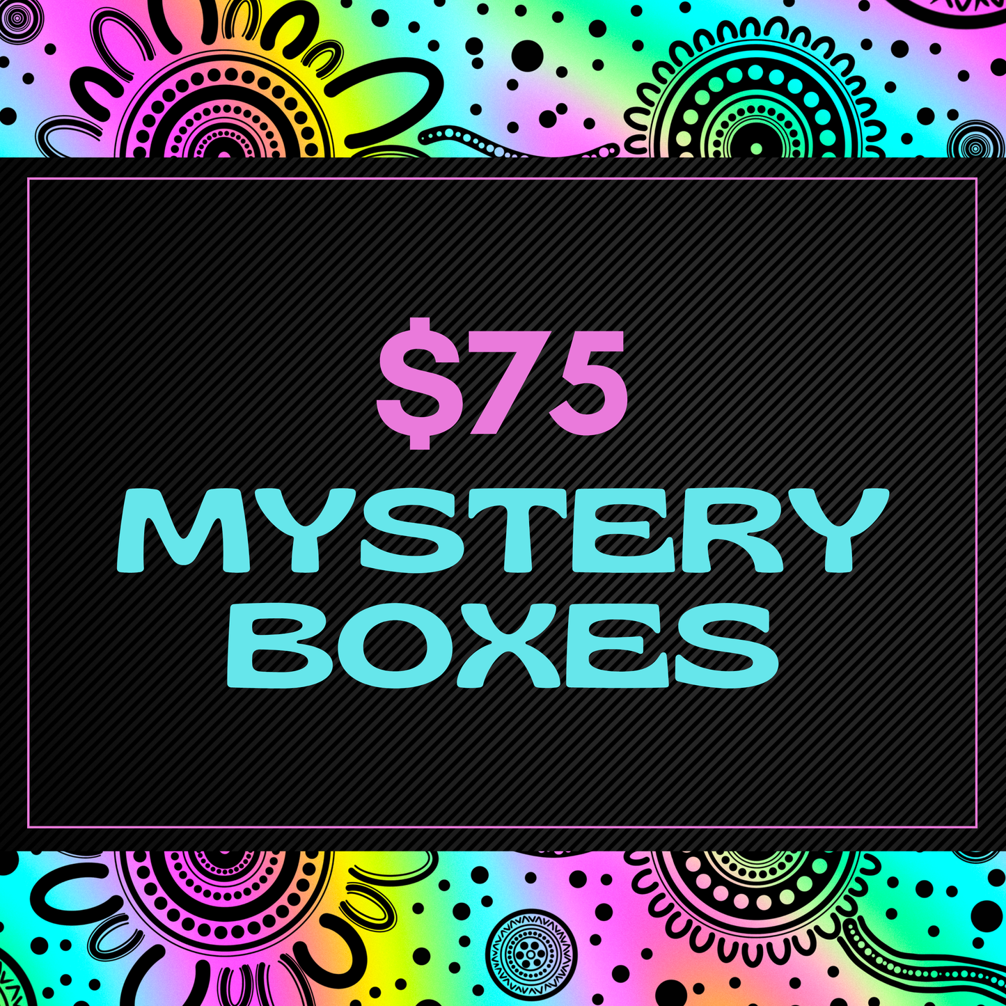 $75 - Mystery Boxes
